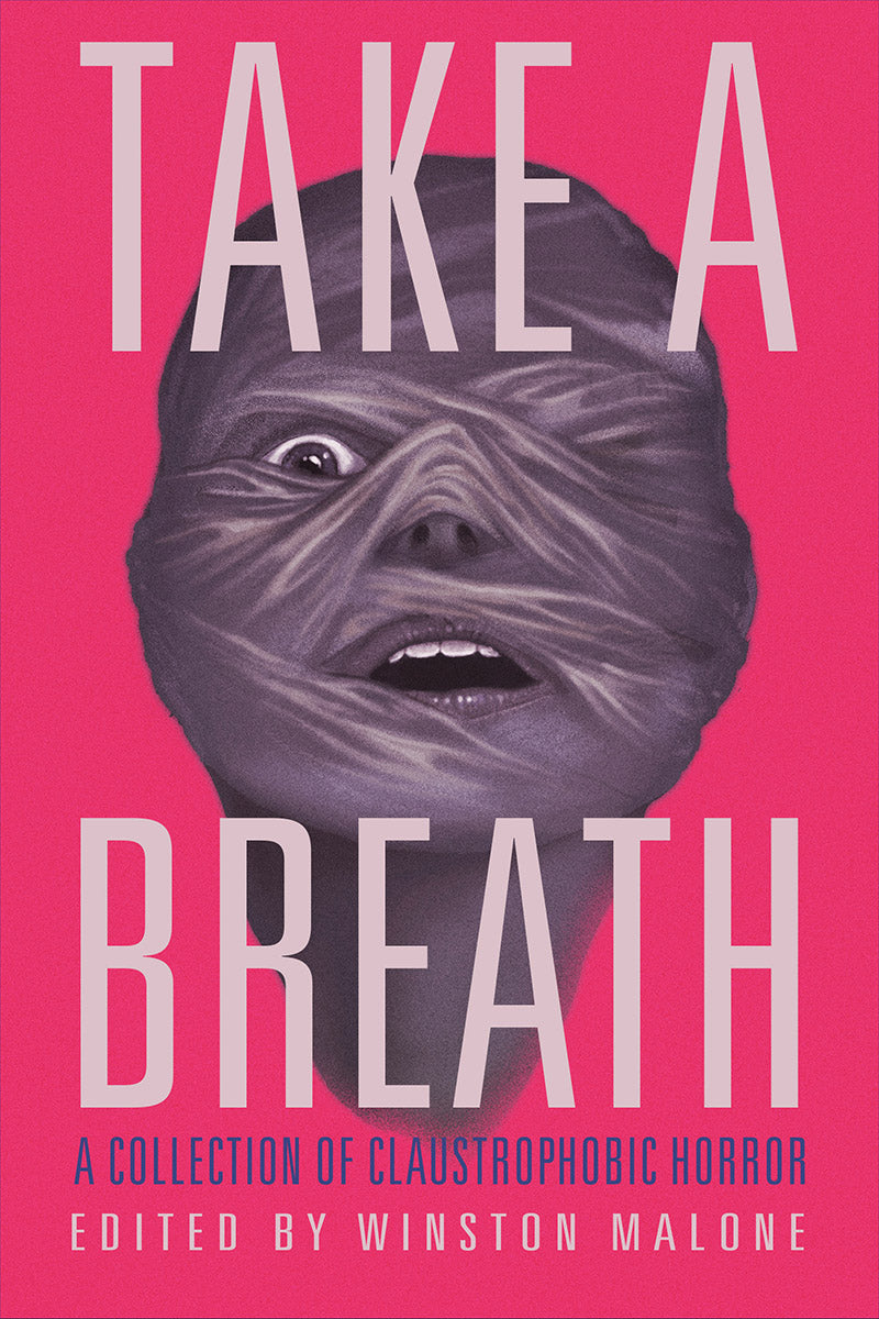 Take a Breath: A Collection of Claustrophobic Horror